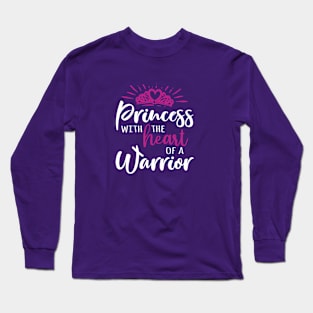 For Christian Warriors: Princess With the Heart of a Warrior Long Sleeve T-Shirt